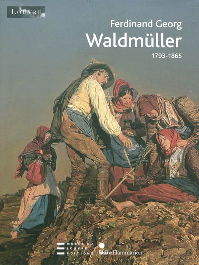 Ferdinand Georg Waldmüller : 1793-1865 : exposition, Paris, Musée du Louvre, 26 février - 18 mai 2009 ; Vienne, Belvédère, 9 juin - 11 octobre 2009