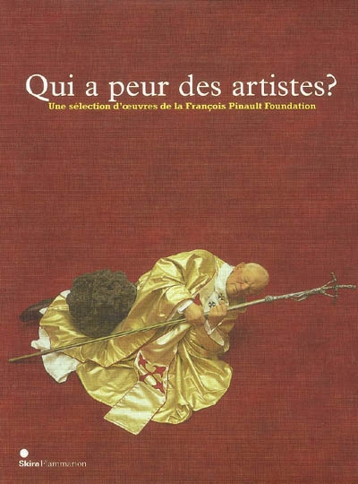 Qui a peur des artistes ? : une sélection d'oeuvres de la François Pinault foundation... : [exposition], Dinard, Palais des arts, 14 juin-13 septembre 2009