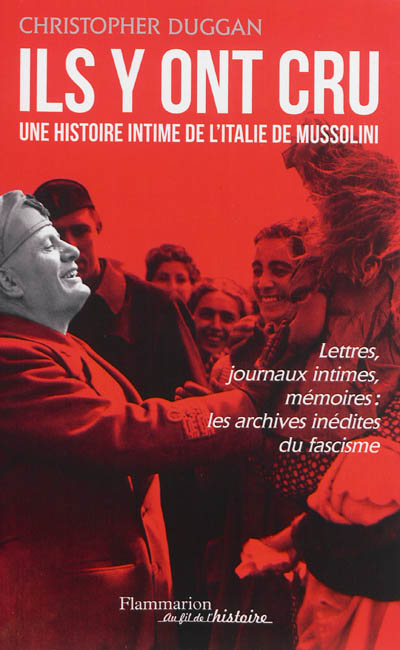 Ils y ont cru : une histoire intime de l'Italie de Mussolini