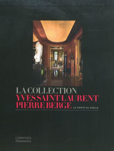 La collection Pierre Bergé-Yves Saint-Laurent : la vente du siècle