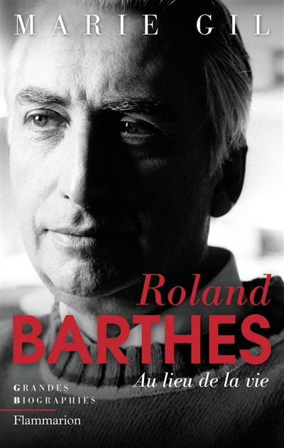 Roland Barthes : au lieu de la vie