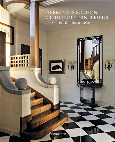 Pierre-Yves Rochon, architecte d'intérieur : les secrets du décor juste