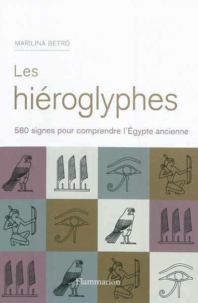 Hiéroglyphes : les mystères de l'écriture
