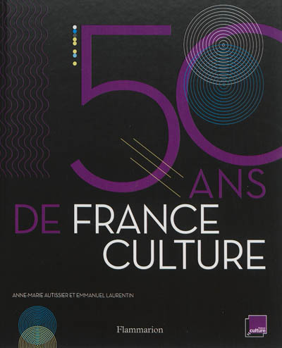 France Culture, 50 ans : le livre anniversaire