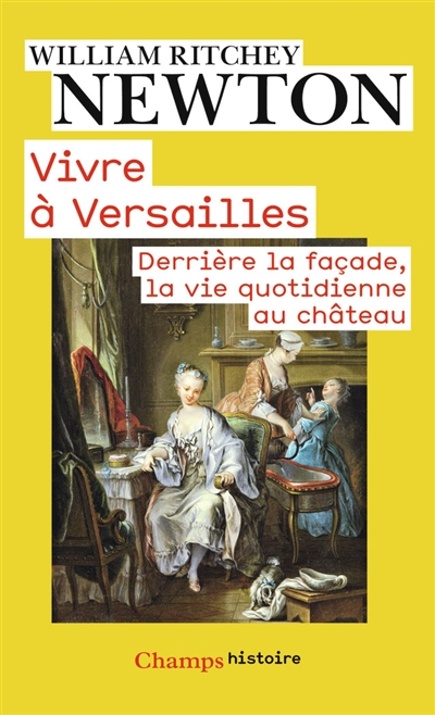 Vivre à Versailles : derrière la façade, la vie quotidienne au château