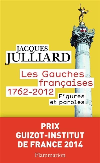 Les gauches françaises, 1762-2012. [Tome 2] : figures et paroles