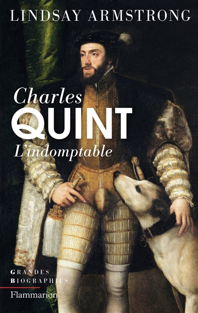 Charles Quint : l'indomptable