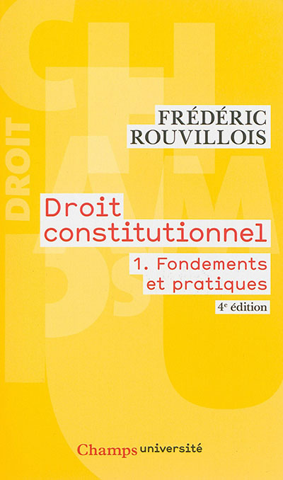 Droit constitutionnel. 1 , Fondements et pratiques