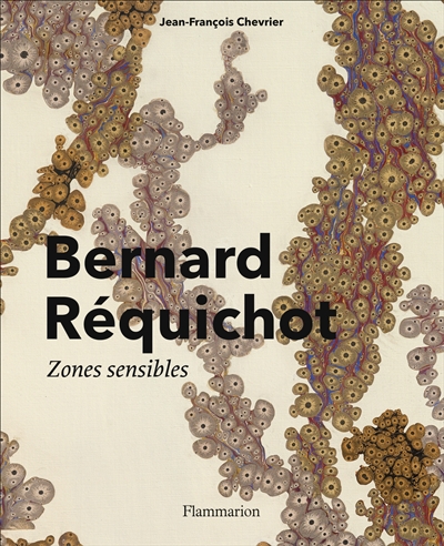 Bernard Réquichot : zones sensibles