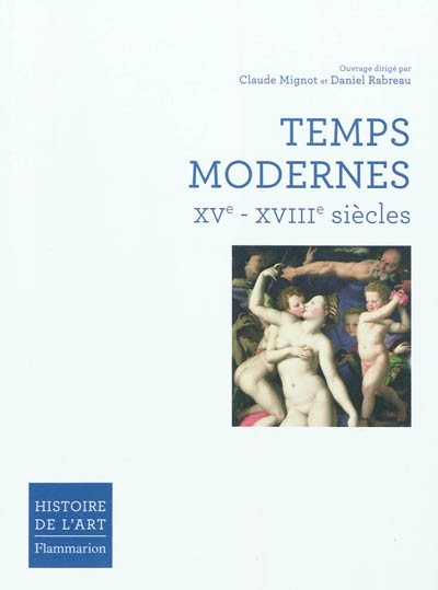 Histoire de l'art. [3] , Temps modernes, XVe-XVIIIe siècles