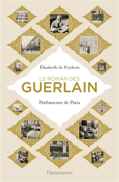 Le roman des Guerlain : parfumeurs de Paris