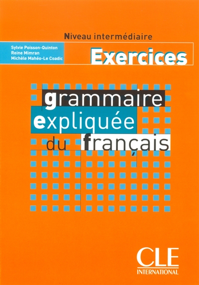 Grammaire expliquée du français, exercices : niveau intermédiaire