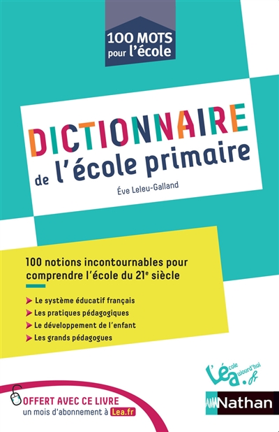 Dictionnaire de l'école primaire : 100 notions incontournables pour comprendre l'école du XXIe siècle