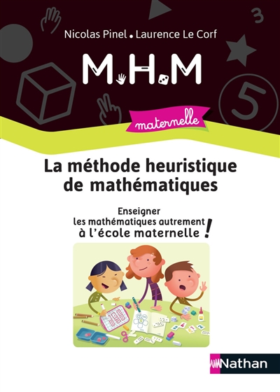 La méthode heuristique de mathématiques : enseigner les mathématiques autrement à l'école maternelle