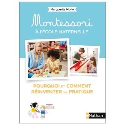 Montessori à l'école maternelle : pourquoi et comment réinventer sa pratique