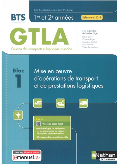 Mise en oeuvre d'opérations de transport et de prestations logistiques : BTS GTLA gestion des transports et logistique associée : 1re et 2e années : référentiel 2019 : bloc 1
