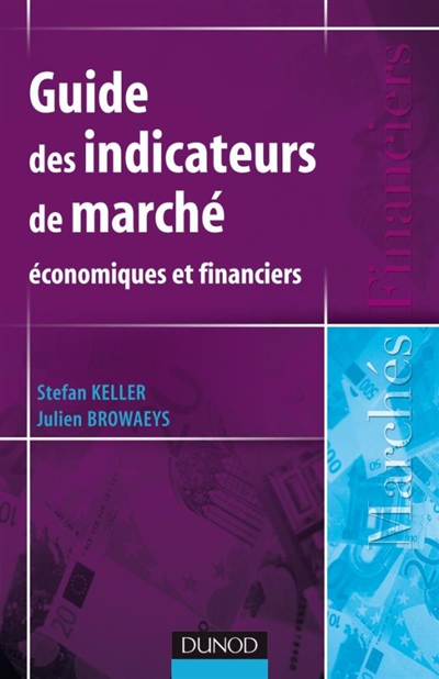 Guide des indicateurs de marché : économiques et financiers