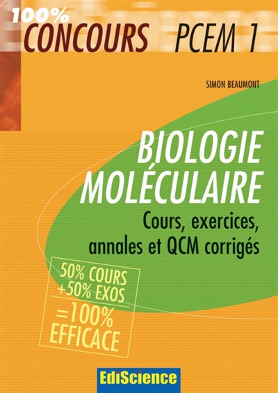 Biologie moléculaire PCEM 1 : cours, exercices, annales et QCM corrigés : 50 % cours + 50 % exos