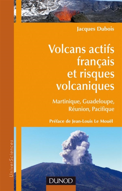 Volcans actifs français et risques volcaniques : Martinique, Guadeloupe, Réunion, Pacifique