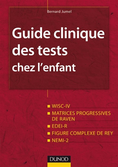 Guide clinique des tests chez l'enfant : PM 38, EDEI, WISK IV, figure de Rey