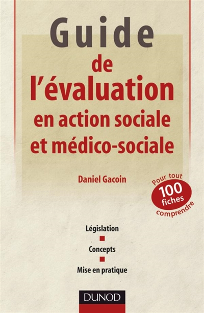 Guide de l'évaluation en action sociale et médico-sociale : législation, concepts, mise en pratique