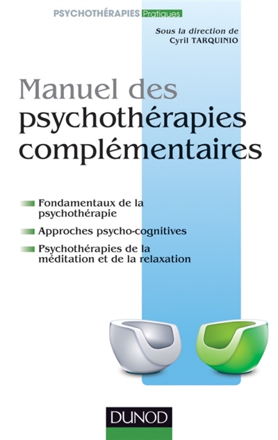 Manuel des psychothérapies complémentaires : fondements, mise en oeuvre, cas cliniques