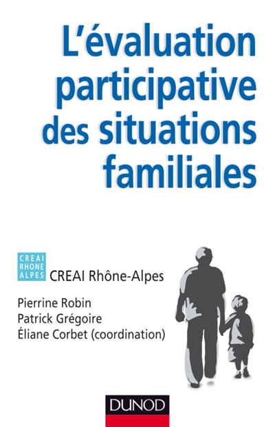 L'évaluation participative des situations familiales : cadre, méthodes, outils, enjeux