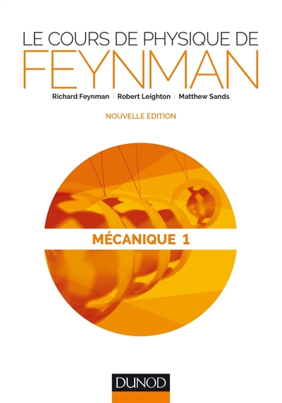 Le cours de physique de Feynman. 1 , Mécanique 1