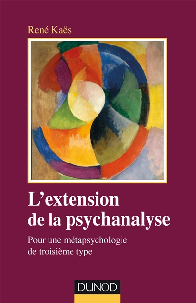 L'extension de la psychanalyse : pour une métapsychologie de troisième type