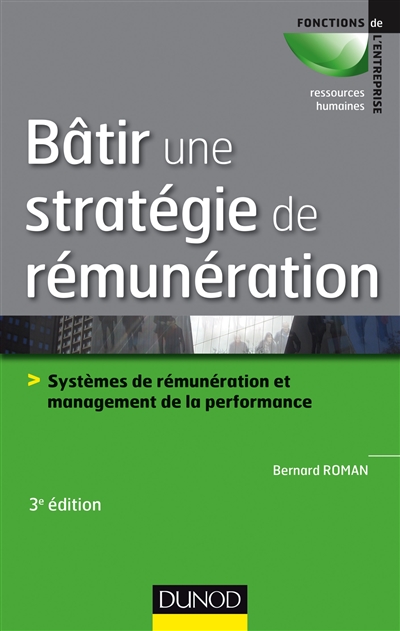 Bâtir une stratégie de rémunération : systèmes de rémunérations et management de la performance