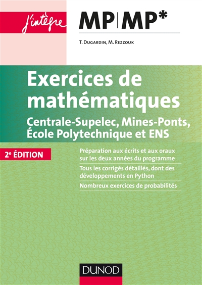 Exercices de mathématiques : Centrale-Supélec, Mines-Ponts, Ecole polytechnique et ENS : MP-MP*