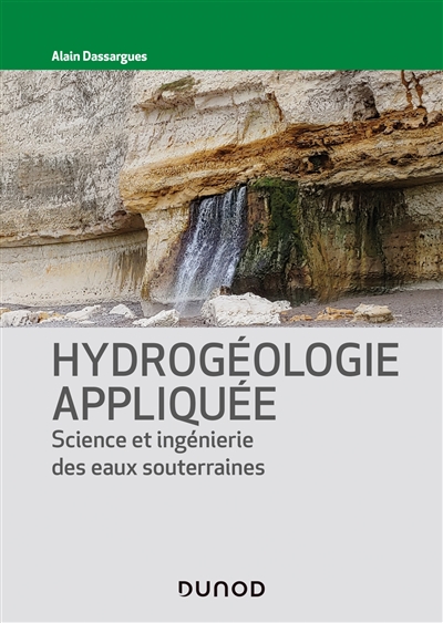 Hydrogéologie appliquée : sciences et ingénierie des eaux souterraines