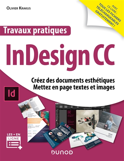 InDesign CC : créez des documents esthétiques, mettez en page textes et images