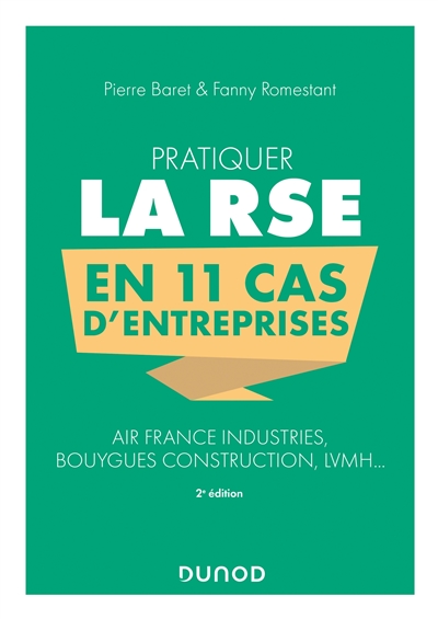 Pratiquer la RSE en 11 cas d'entreprises : Air France industries, Bouygues construction, LVMH