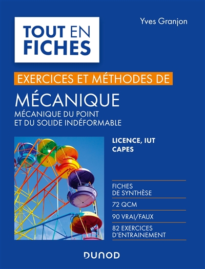 Exercices et méthodes de mécanique : mécanique du point et du solide indéformable : Licence, IUT, CAPES, Ecoles d'ingénieurs