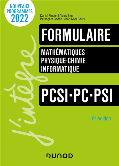 Formulaire PCSI, PC, PSI : mathématiques, physique-chimie, informatique