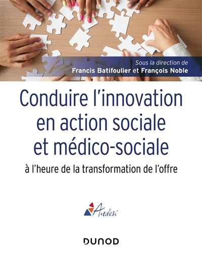 Conduire l'innovation en action sociale et médico-sociale : à l'heure de la transformation de l'offre