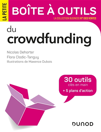 La petite boîte à outils du crowdfunding : 30 outils clés en main + 5 plans d'action