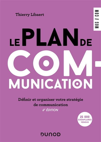 Le plan de communication : définir et organiser votre stratégie de communication