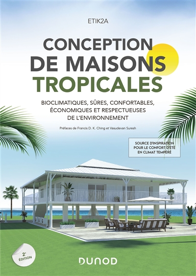 Conception de maisons tropicales : bioclimatiques, sûres, confortables, économiques et respectueuses de l'environnement
