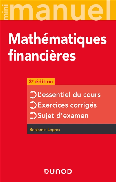 Mini manuel de mathématiques financières : l'essentiel du cours, exercices corrigés, sujet d'examen