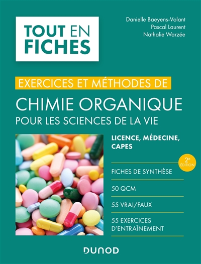 Exercices et méthodes de chimie organique pour les sciences de la vie : licence, médecine, CAPES