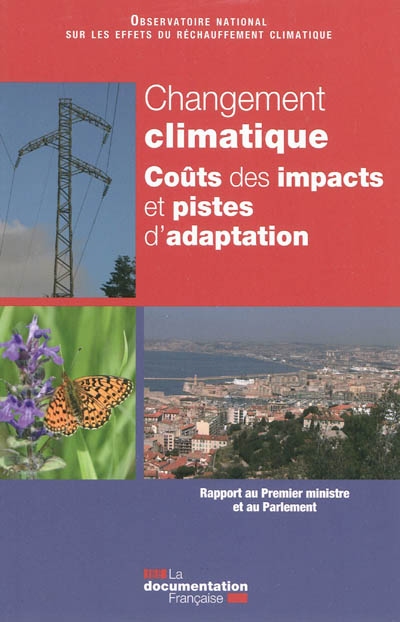 Changement climatique : coûts des impacts et pistes d'adaptation : [rapport au Premier ministre et au Parlement]