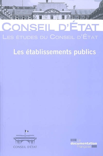 Les établissements publics : étude adoptée par l'Assemblée générale du Conseil d'État le 15 octobre 2009
