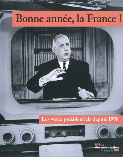 Bonne année, la France ! : les voeux présidentiels depuis 1958
