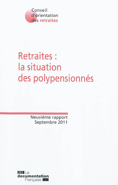 Retraites : la situation des polypensionnés : neuvième rapport, septembre 2011