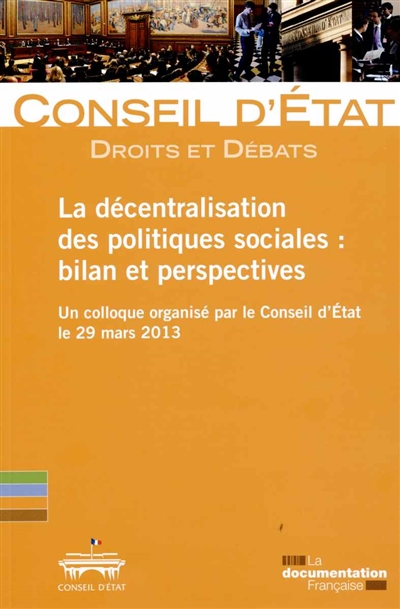 La décentralisation des politiques sociales, bilan et perspectives : un colloque organisé par le Conseil d'État le 29 mars 2013