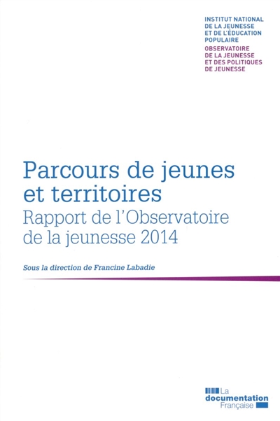 Parcours de jeunes et territoires : rapport de l'Observatoire de la jeunesse 2014