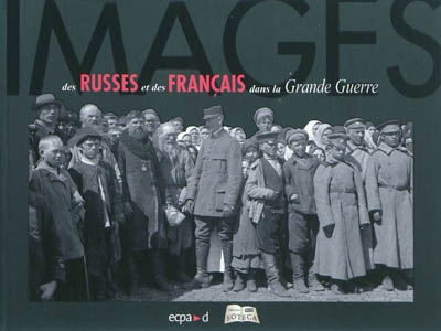 Images des Russes et des Français dans la Grande Guerre