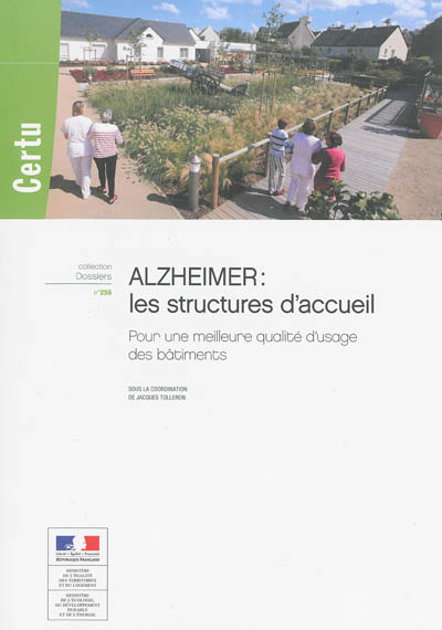Alzheimer, les structures d'accueil : pour une meilleure qualité d'usage des bâtiments